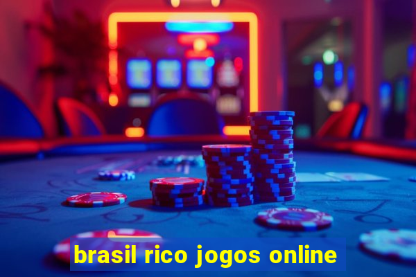 brasil rico jogos online